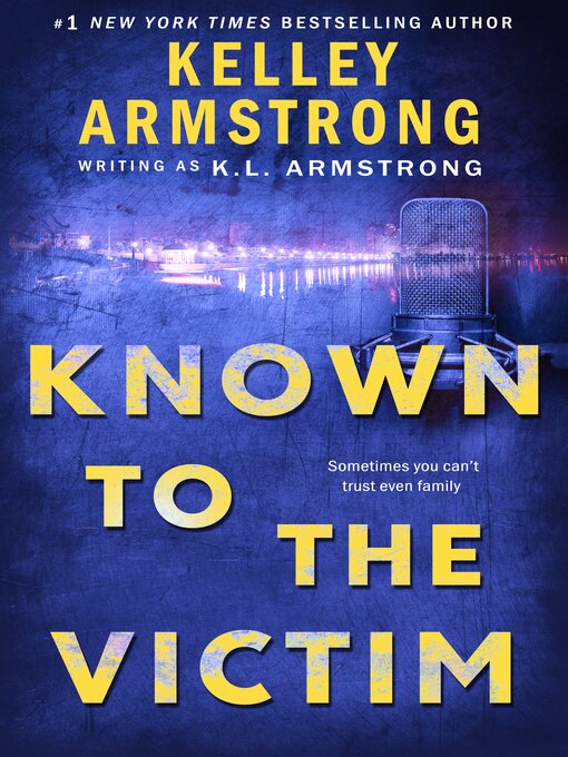 Title details for Known to the Victim by K.L. Armstrong - Wait list